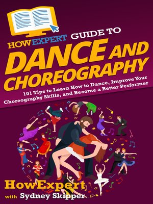 cover image of HowExpert Guide to Dance and Choreography